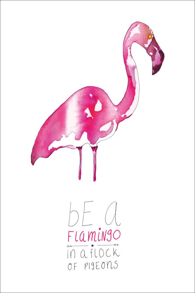 Be a flamingo Poster