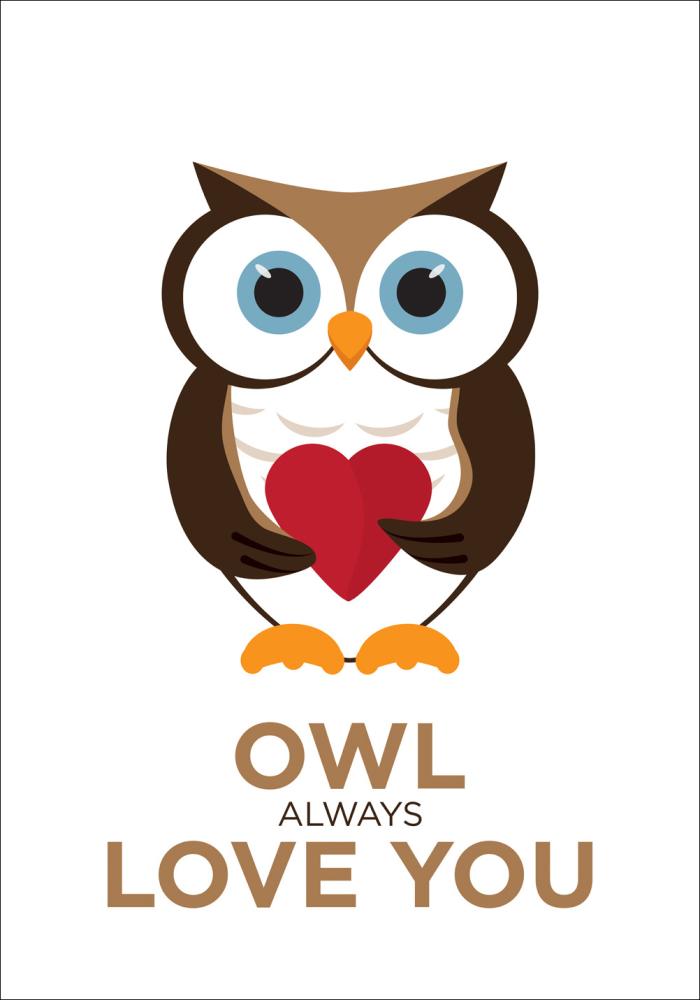 Owl Always Love you - Rjavo-črna Poster