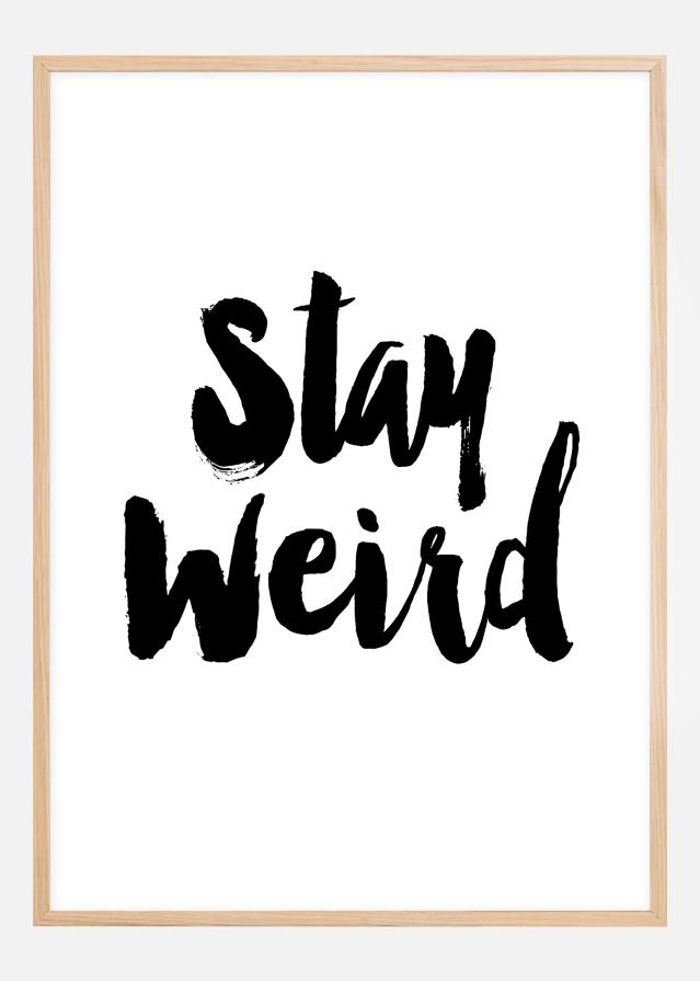 Stay Weird Poster